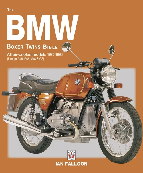 The BMW Boxer Twins 1970-1996 Bible: All air-cooled models 1970-1996
