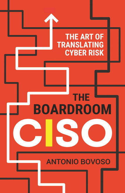 The Boardroom CISO: The Art of Translating Cyber Risk