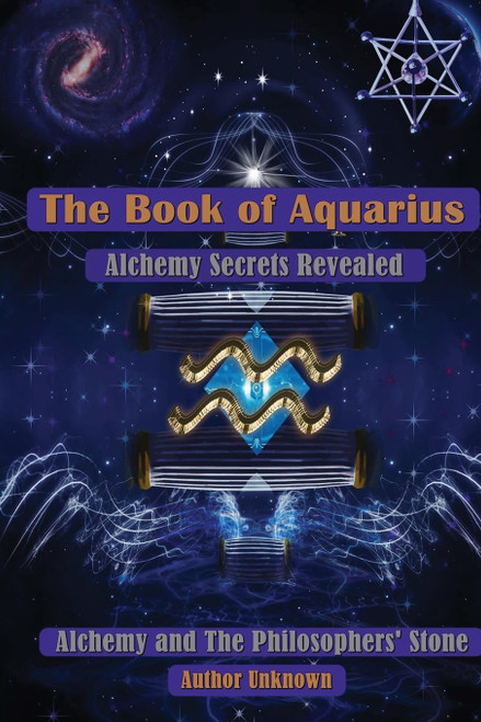 The Book of Aquarius: Alchemy and the Philosophers' Stone: Alchemy