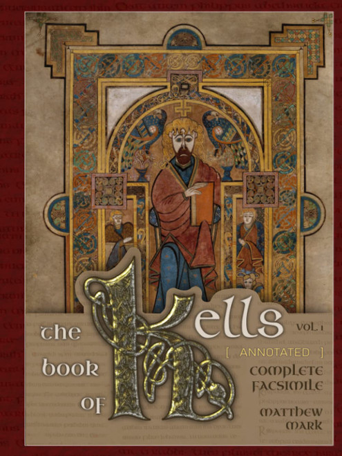 The Book of Kells Vol. 1 (Annotated) Complete Facsimile
