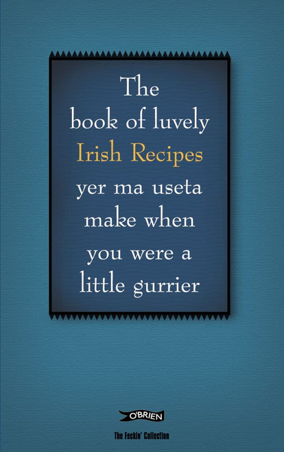 The Book of Luvely Irish Recipes yer ma useta make when you were a little