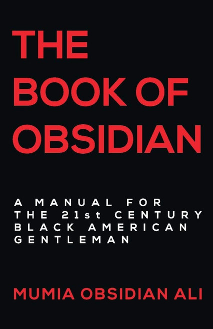 The Book of Obsidian: A Manual for the 21st Century Black American