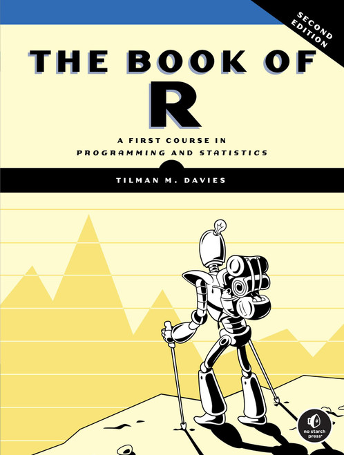 The Book of R: A First Course in Programming and Statistics