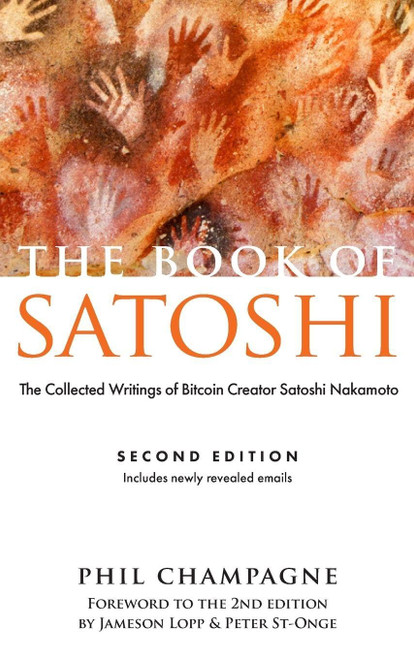 The Book of Satoshi: The Collected Writings of Bitcoin Creator Satoshi