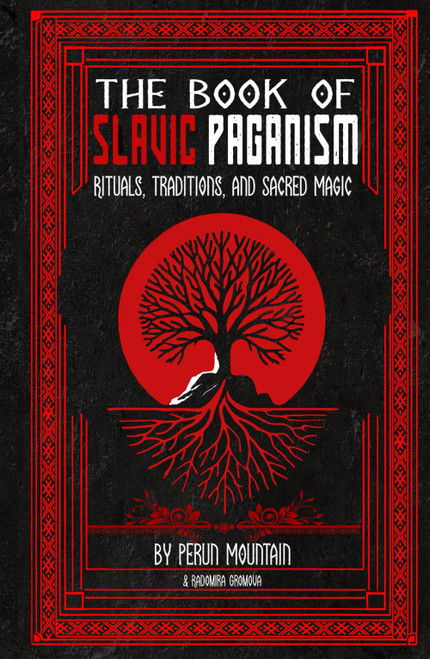 The Book of Slavic Paganism: Rituals, Traditions, and Sacred Magic