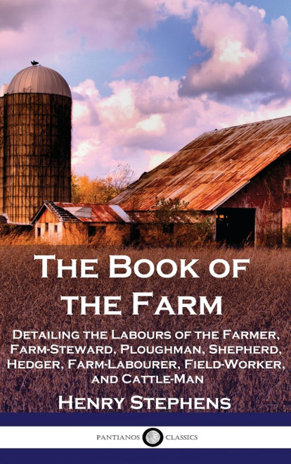 The Book of the Farm: Detailing the Labours of the Farmer