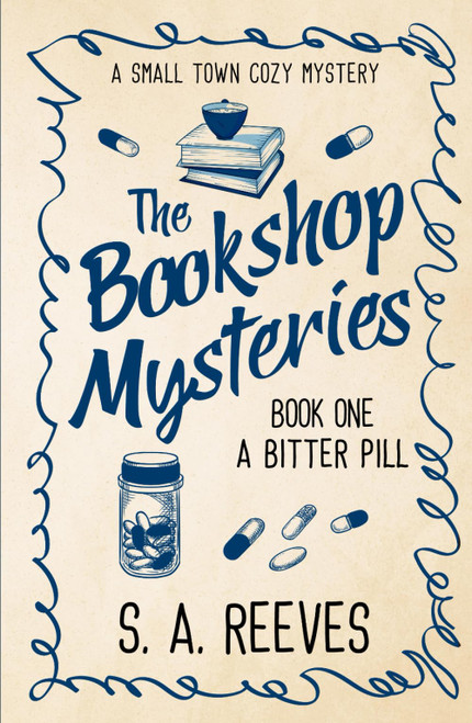 The Bookshop Mysteries: A Bitter Pill: A Small Town Cozy Mystery