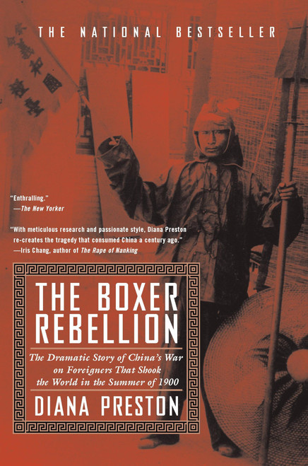 The Boxer Rebellion: The Dramatic Story of China's War on Foreigners that