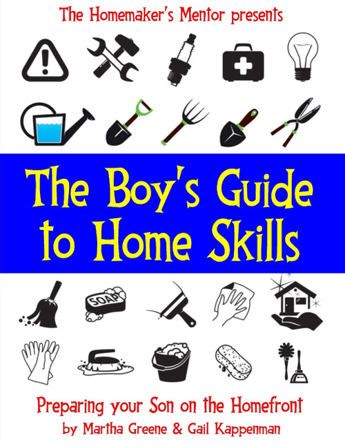 The Boy's Guide to Home Skills: Preparing Your Son on the Homefront