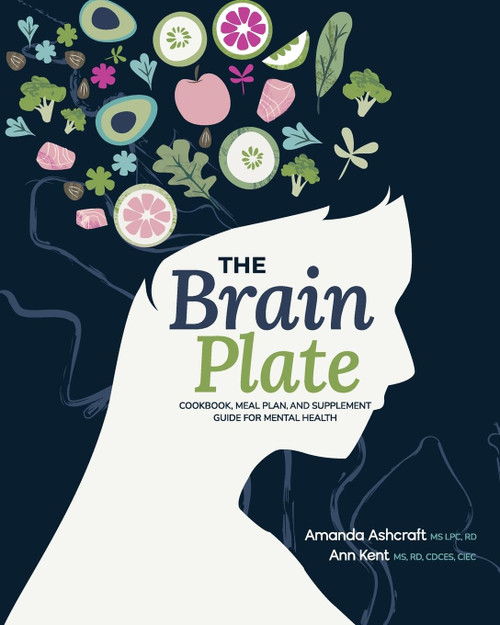 The Brain Plate: Cookbook, Meal Plan, and Supplement Guide for Mental