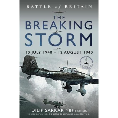 The Breaking Storm: 10 July 1940 – 12 August 1940 (Battle of Britain)