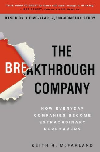 The Breakthrough Company: How Everyday Companies Become Extraordinary