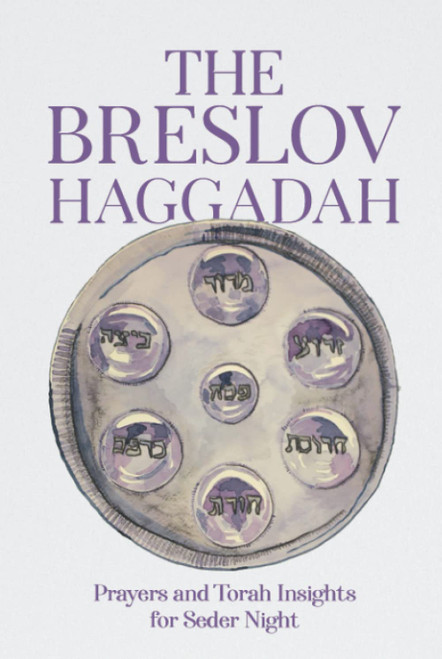 The Breslov Haggadah: Prayers and Torah Insights for Seder Night