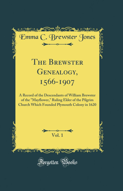 The Brewster Genealogy, 1566-1907, Vol. 1