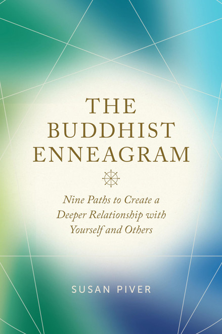 The Buddhist Enneagram: Nine Paths to Create a Deeper Relationship with