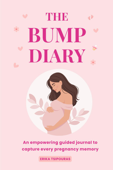 The Bump Diary: An empowering guided journal to capture every pregnancy