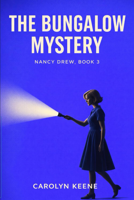 The Bungalow Mystery: Nancy Drew Mystery Stories Book 3