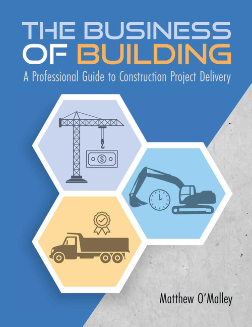 The Business of Building: A Professional Guide to Construction Project