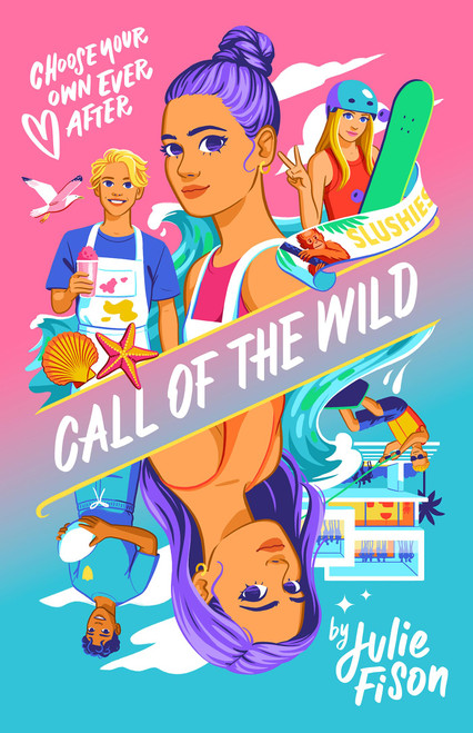 The Call Of The Wild (Choose Your Own Ever After)