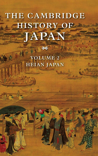 The Cambridge History of Japan, Vol. 2: Heian Japan