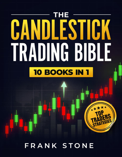 The Candlestick Trading Bible: 10 Books in 1: The Only System You Need to
