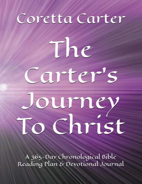 The Carter's Journey To Christ: A 365-Day Chronological Bible Reading
