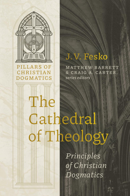 The Cathedral of Theology: Principles of Christian Dogmatics