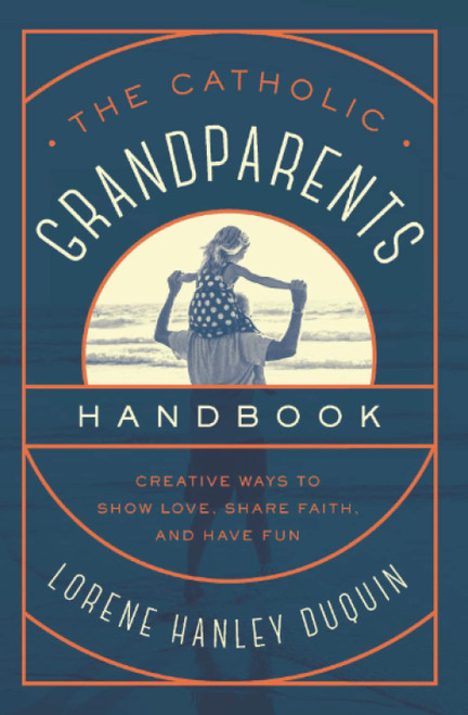 The Catholic Grandparents Handbook