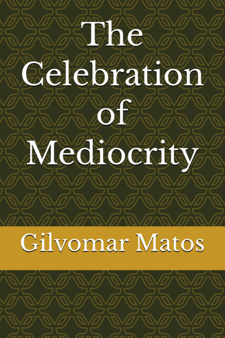 The Celebration of Mediocrity