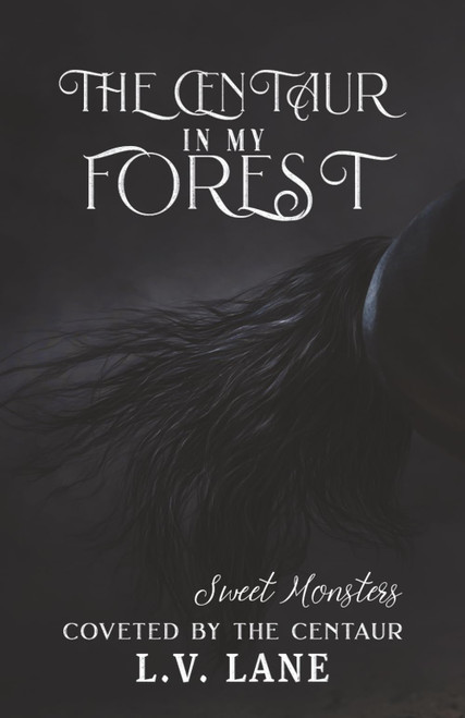 The Centaur in My Forest: Sweet Monsters