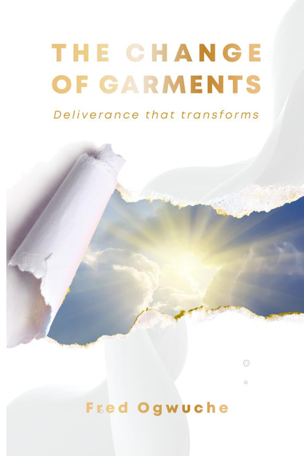 The Change of Garments: Deliverance That Transforms