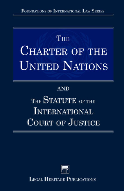 The Charter of the United Nations and the Statute of the International