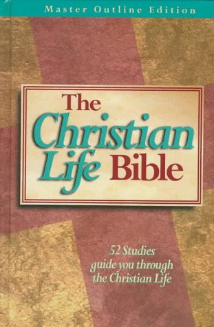 The Christian Life Bible: With Old and New Testaments: New King James