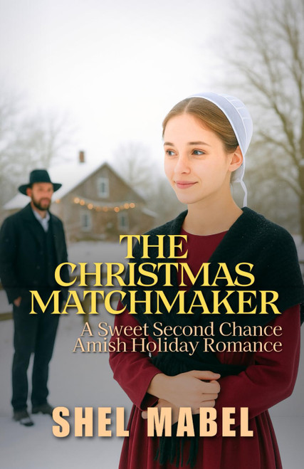 The Christmas Matchmaker: A Sweet Second Chance Amish Holiday Romance