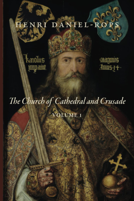 The Church of Cathedral and Crusade: Volume 1