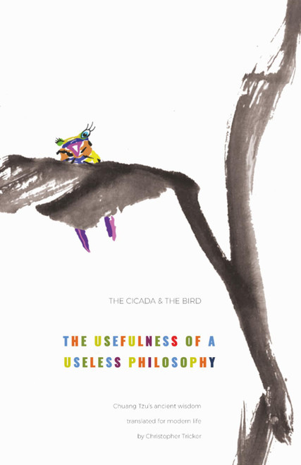 The cicada and the bird: The usefulness of a useless philosophy. Chuang