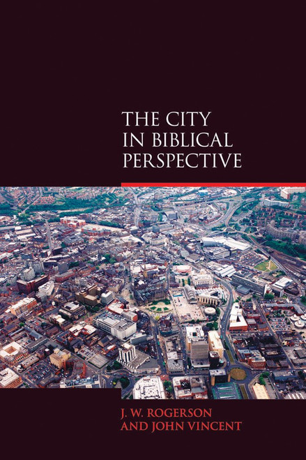 The City in Biblical Perspective (Biblical Challenges in the Contemporary