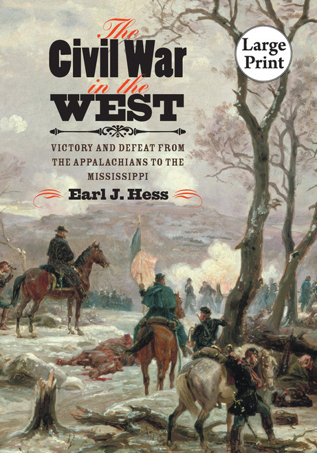 The Civil War in the West: Victory and Defeat from the Appalachians to