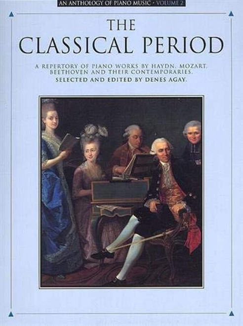 The Classical Period" An Anthology of Piano Music, Vol II