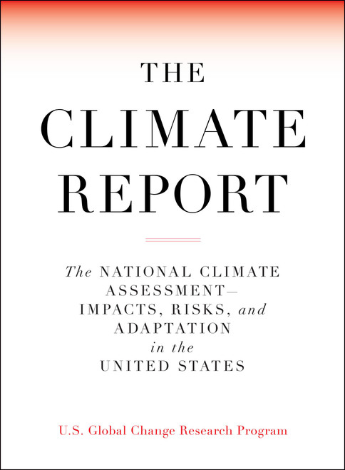 The Climate Report: National Climate Assessment-Impacts