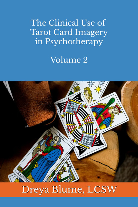 The Clinical Use of Tarot Card Imagery in Psychotherapy: Volume 2