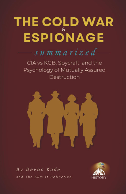 THE COLD WAR & ESPIONAGE Summarized: CIA vs KGB