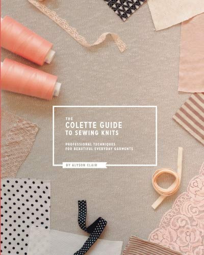 The Colette Guide to Sewing Knits