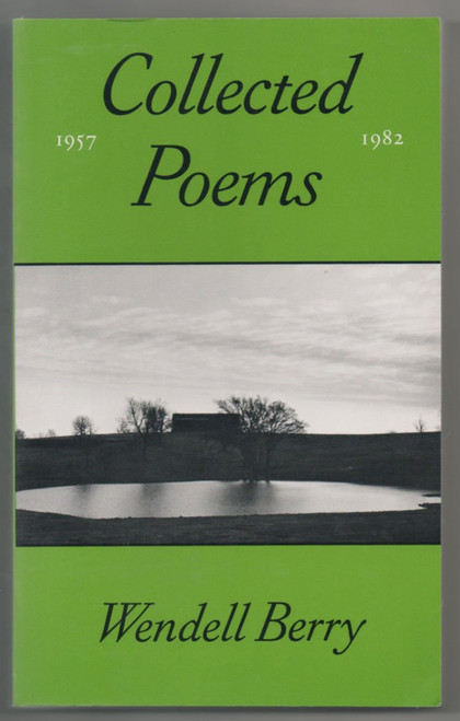 The Collected Poems of Wendell Berry, 1957-1982