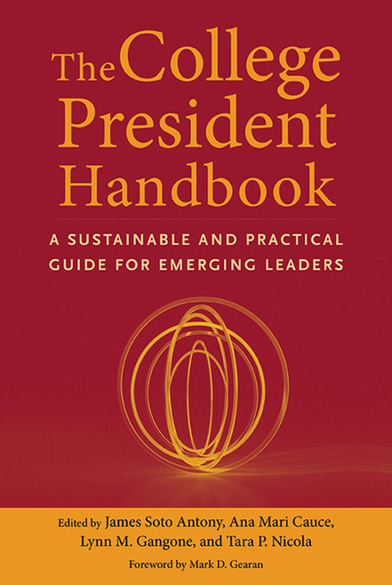 The College President Handbook: A Sustainable and Practical Guide for