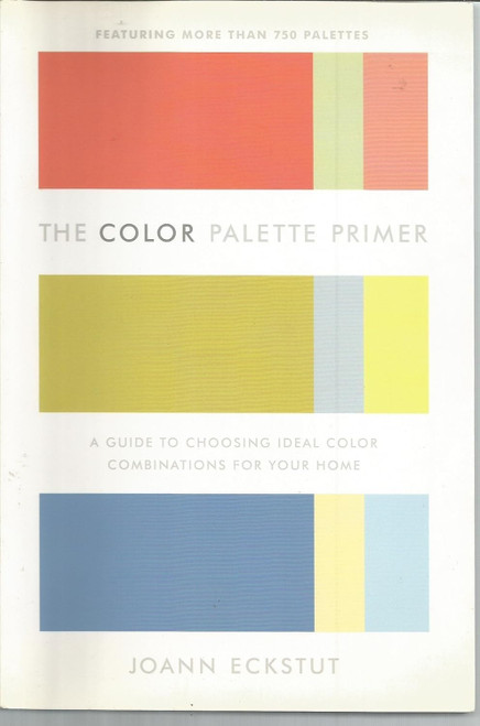 The Color Palette Primer: A Guide To Choosing Ideal Color Combinations