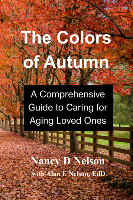 The Colors of Autumn: A Comprehensive Guide to Caring for an Aging Loved