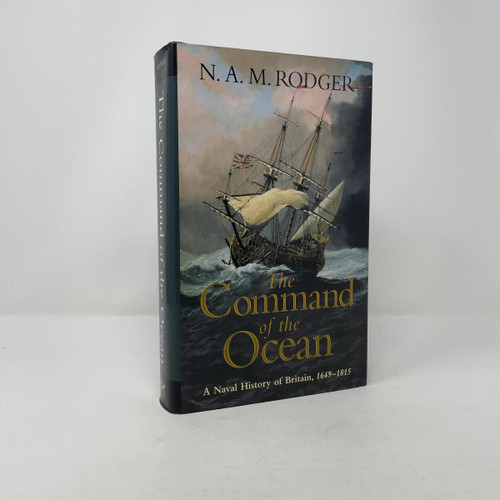 The Command of the Ocean: A Naval History of Britain, 1649­-1815