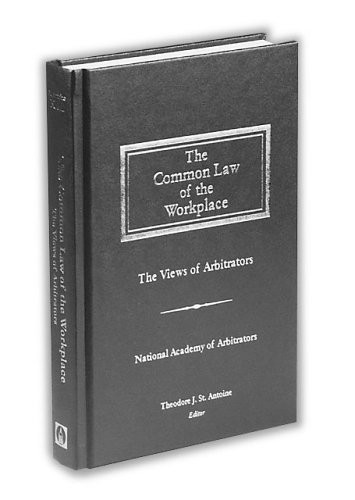 The Common Law of the Workplace: The Views of Arbitrators