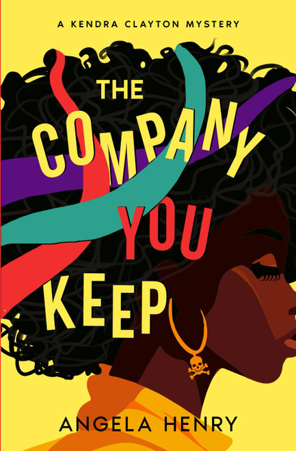 The Company You Keep: A Kendra Clayton Mystery